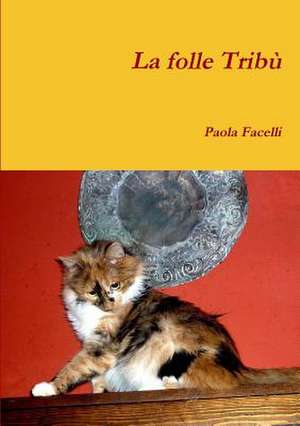 La Folle Tribu de Paola Facelli