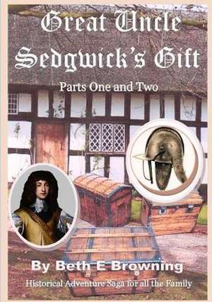 Great Uncle Sedgwick's Gift Parts 1 & 2 de Beth E. Browning