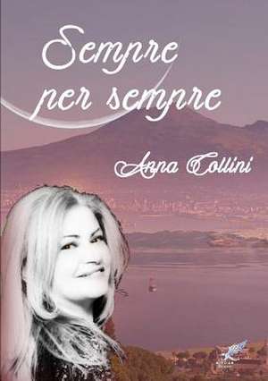 Sempre Per Sempre de Anna Collini