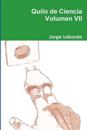 Quilo de Ciencia Volumen VII de Jorge Laborda