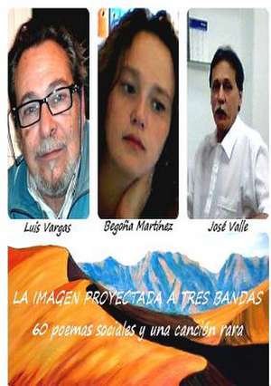 La Imagen Proyectada a Tres Bandas de Luis Vargas Alejo