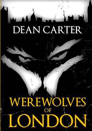 Werewolves of London de Dean Carter