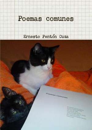 Poemas Comunes de Ernesto Penton Cuza