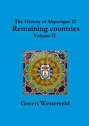 The History of Alquerque-12. Remaining Countries. Volume II. de Govert Westerveld