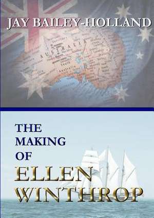 The Making of Ellen Winthrop de Jay Bailey-Holland