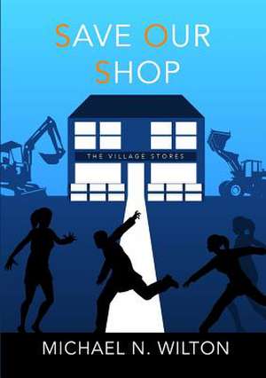 Save Our Shop (S.O.S) de Michael N. Wilton