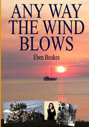 Any Way the Wind Blows de Eben Beukes