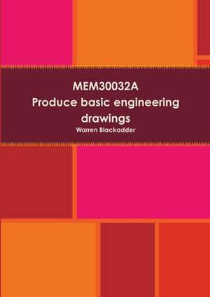 Mem30032a Produce Basic Engineering Drawings de Warren Blackadder