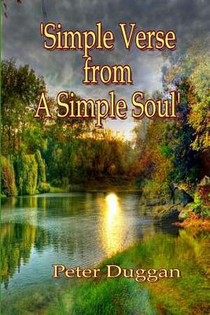 Simple Words from a Simple Soul de Peter Duggan