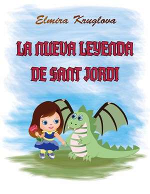 La Nueva Leyenda de Sant Jordi de Elmira Kruglova