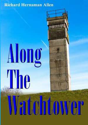 Along the Watchtower de Richard Hernaman Allen