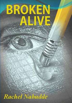 Broken Alive de Rachel Nabudde