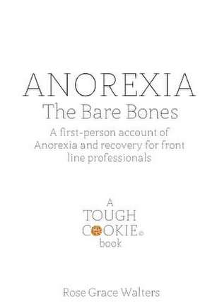 Anorexia: The Bare Bones de Rose Walters