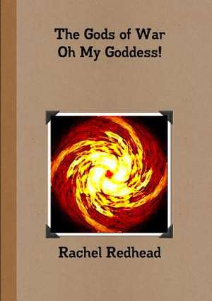 The Gods of War - Oh My Goddess! de Rachel Redhead