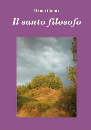 Il Santo Filosofo (Edizione Economica) de Dario Chioli