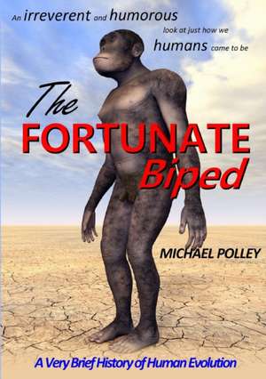 The Fortunate Biped de Michael Polley