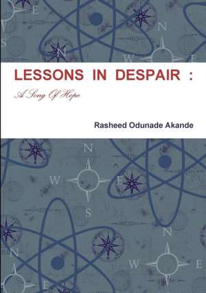 Lessons in Despair de Rasheed Odunade Akande