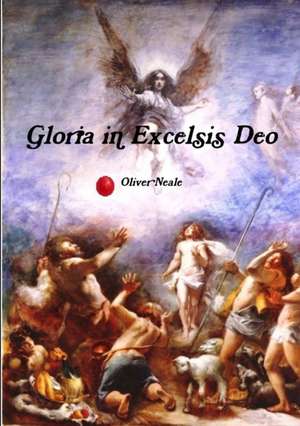 Gloria in Excelsis Deo de Oliver Neale