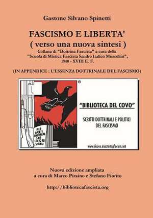 Fascismo E Liberta' - Verso Una Nuova Sintesi de Gastone Silvano Spinetti