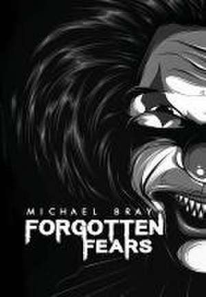 Forgotten Fears Hardback Edition de Michael Bray