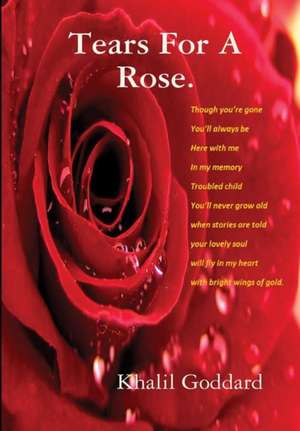 Tears for a Rose and Lesser Poems. de Khalil Goddard