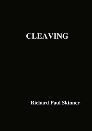 CLEAVING de Richard Paul Skinner