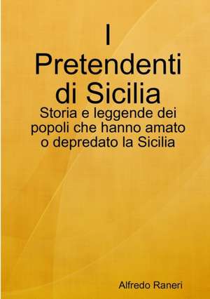 I Pretendenti Di Sicilia de Alfredo Raneri