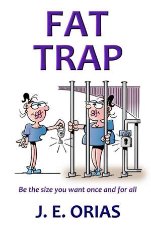 Fat Trap de J. E. Orias