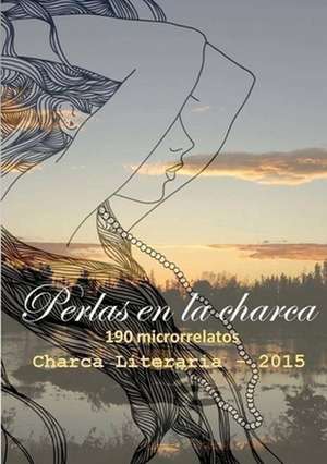 Perlas En La Charca de Charca Literaria