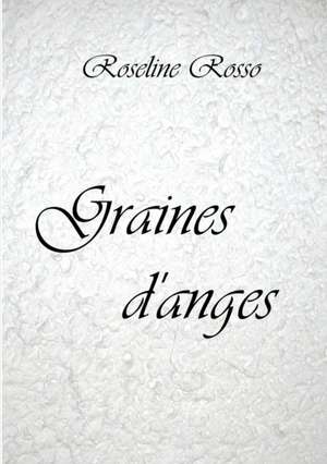 Graines d'anges de Roseline Rosso