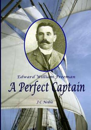 A Perfect Captain de J C Noble