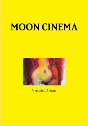 Moon Cinema de Veronica Aldous