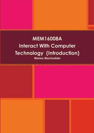 Mem16008a Interact with Computer Technology (Introduction) de Warren Blackadder