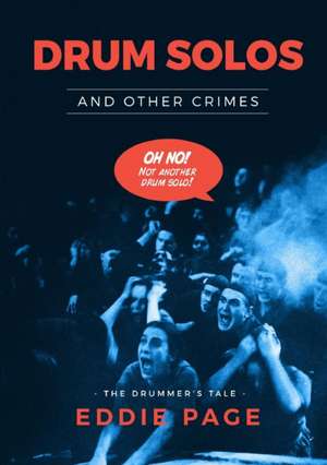 Drum Solos and Other Crimes de Eddie Page