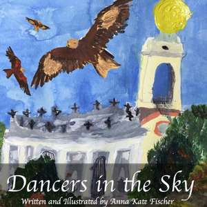 Dancers in the Sky de Anna Kate Fischer