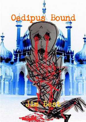 Oedipus Bound de Jim Best