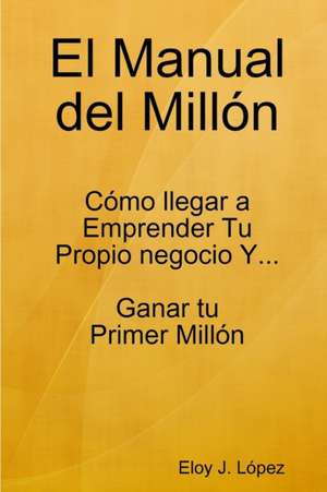 El Manual del Millón de Eloy J. López