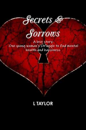 Secrets & Sorrows de L. Taylor