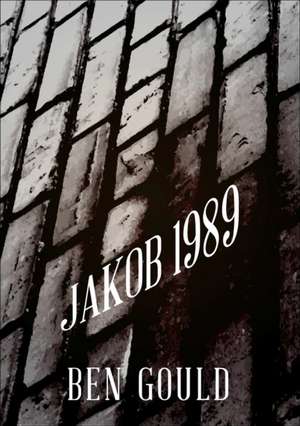 Jakob 1989 de Ben Gould