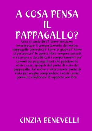 A Cosa Pensa Il Papppagallo? de CINZIA Benevelli