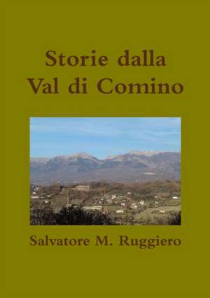 Storie Dalla Val Di Comino de Salvatore M. Ruggiero