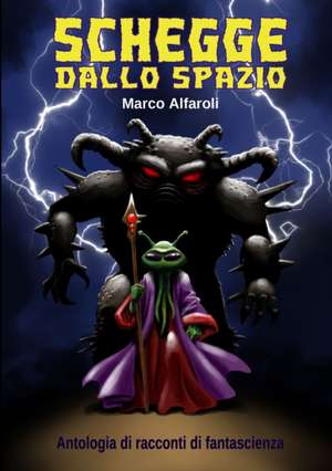 Schegge Dallo Spazio - Antologia de Marco Alfaroli