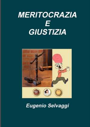 Meritocrazia E Giustizia de Eugenio Selvaggi