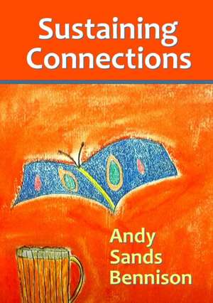 Sustaining Connections de Andy Sands-Bennison