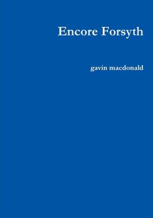Encore Forsyth de Gavin MacDonald