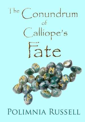 The Conundrum of Calliope's Fate de Polimnia Russell