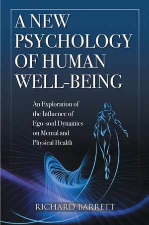 A New Psychology of Human Well-Being de Richard Barrett