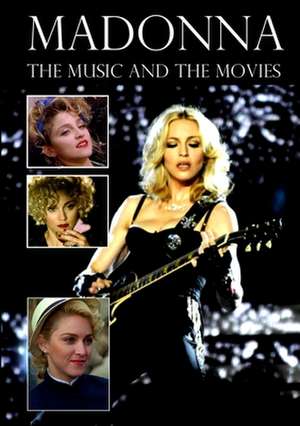 Madonna: The Music and the Movies de Chris Wade