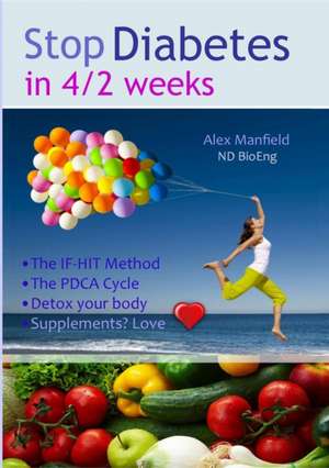 Stop Diabetes in 4/2 Weeks de Alex Manfield