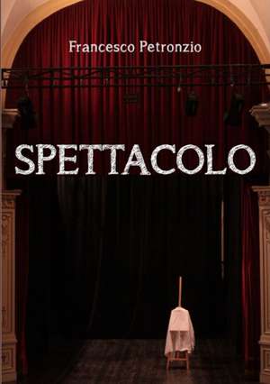 Spettacolo de Francesco Petronzio